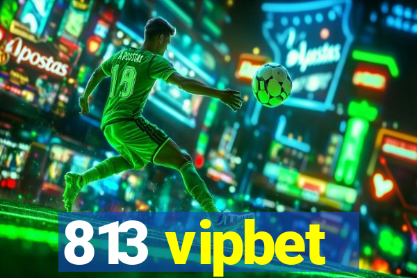 813 vipbet